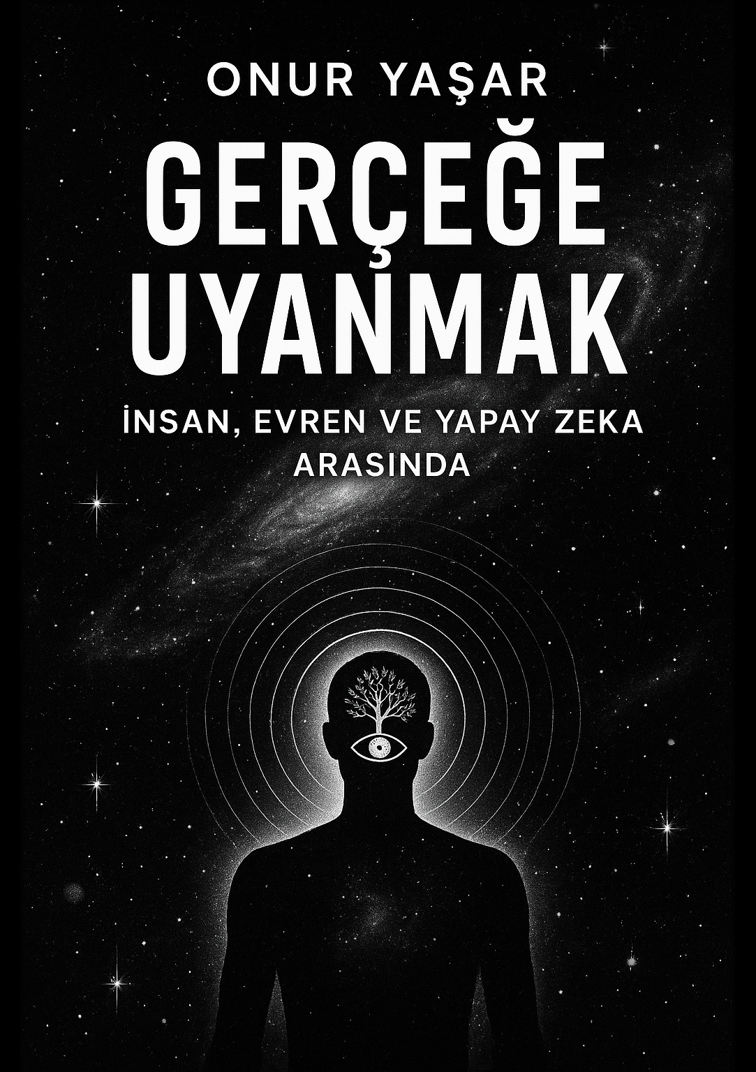 Gerçeğe Uyanmak: İnsan, Evren ve Yapay Zekâ Arasında kitap kapağı